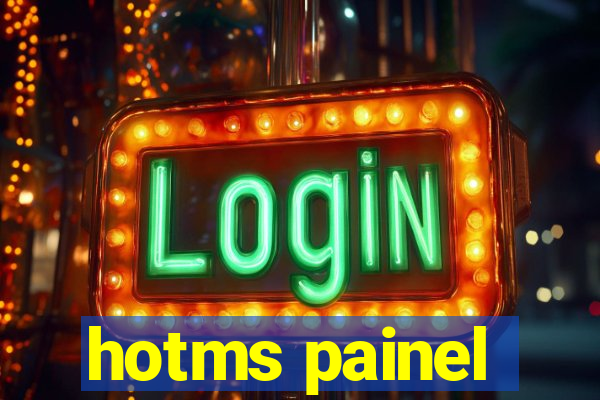 hotms painel